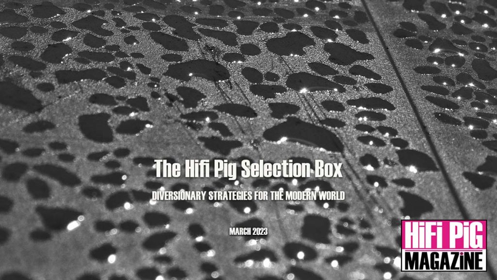 The HiFi PiG Selection Box March 2023