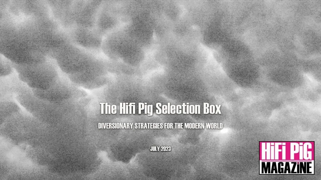The HiFi PiG Selection Box July 2023