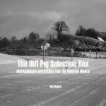 The HiFi PiG Selection Box December 2023