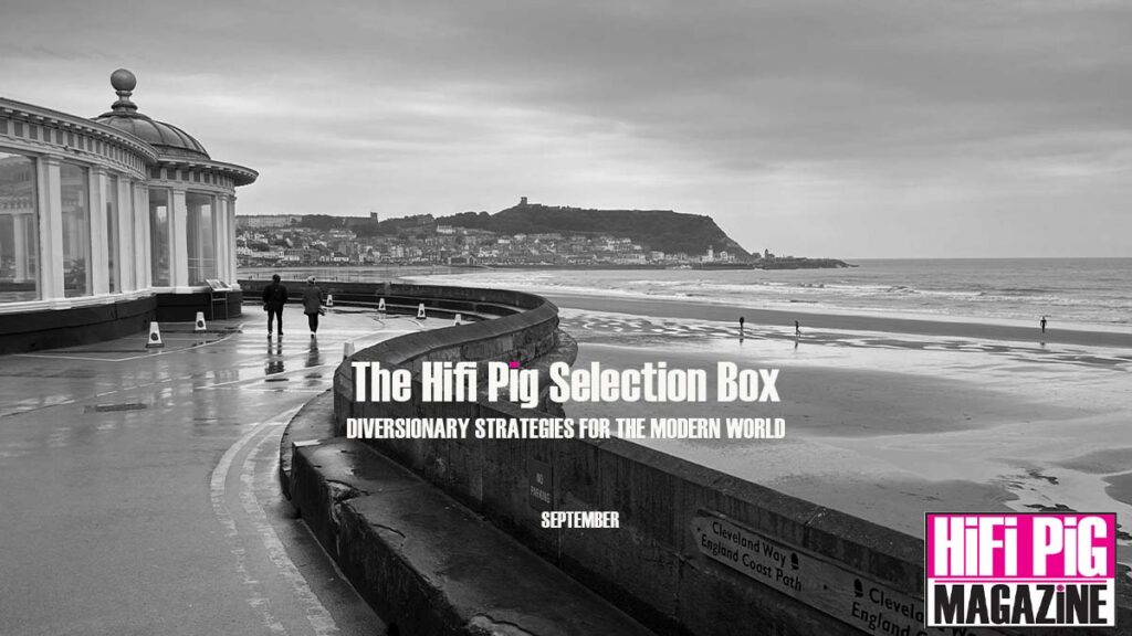 The HiFi PiG Selection Box September 2024 - Time to divert yourself with new music, art, science, articles and more.