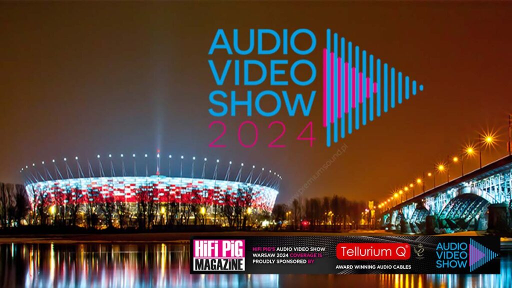 Audio Video Show Warsaw 2024 With Premium Sound hifi news 