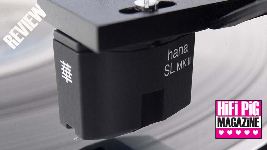 Hana SL MKII MC Cartridge review
